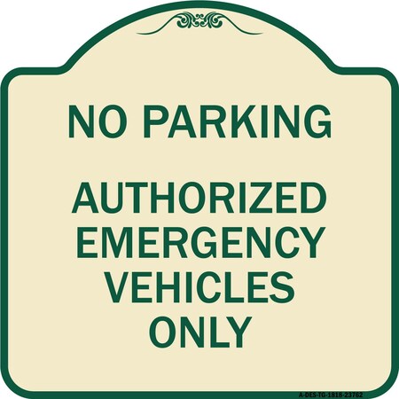 Signmission No Parking Authorized Emergency Vehicles Heavy-Gauge Aluminum Sign, 18" x 18", TG-1818-23762 A-DES-TG-1818-23762